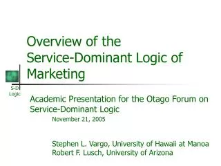 Overview of the Service-Dominant Logic of Marketing