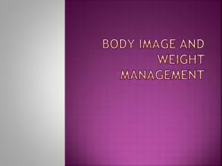 Body Image and Weight Management
