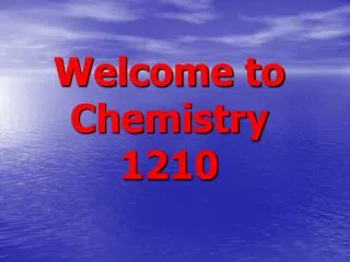 Welcome to Chemistry 1210