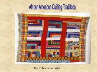 African American Quilting Traditions
