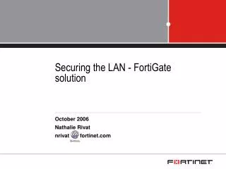 Securing the LAN - FortiGate solution