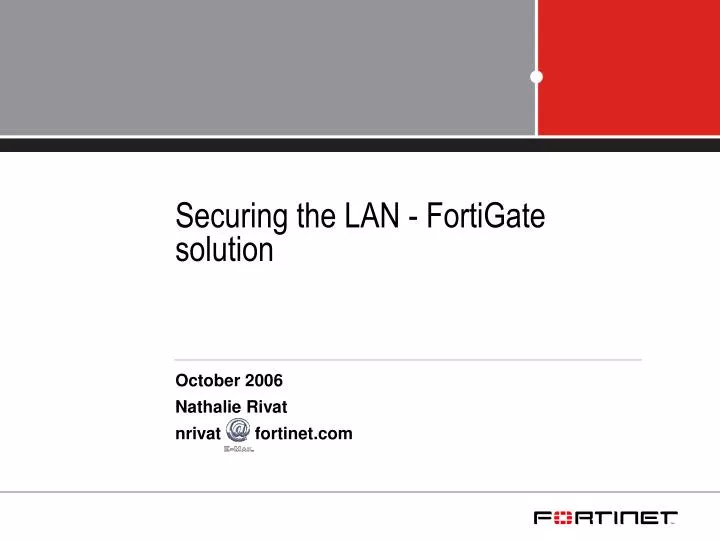 securing the lan fortigate solution