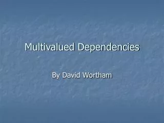 Multivalued Dependencies