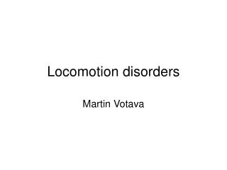 Locomotion disorders