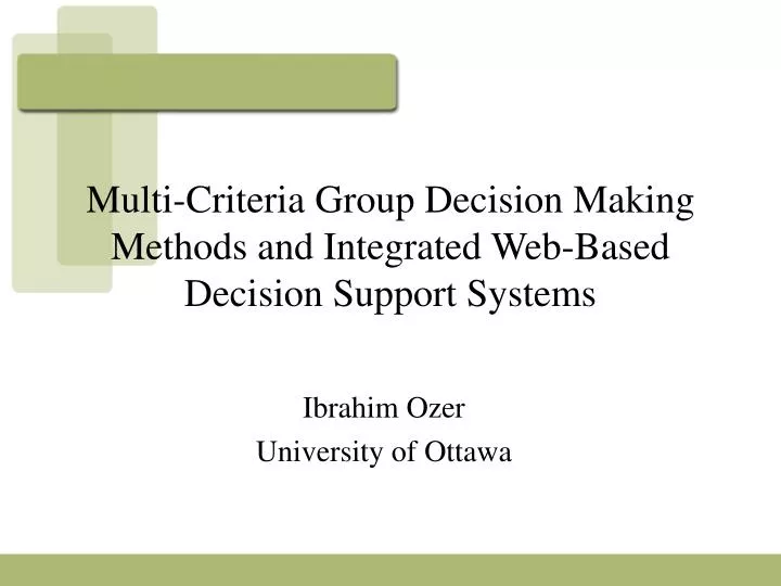multi criteria group decision making methods and integrated web based decision support systems