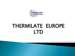THERMILATE EUROPE LTD