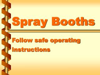 Spray Booths Follow safe operating instructions