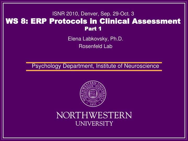 isnr 2010 denver sep 29 oct 3 ws 8 erp protocols in clinical assessment part 1