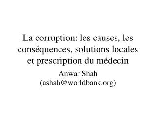 La corruption: les causes, les conséquences, solutions locales et prescription du médecin