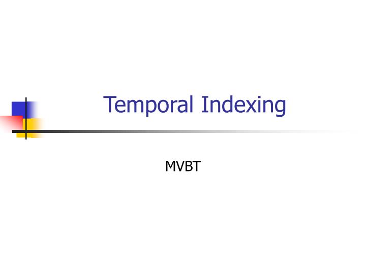 temporal indexing