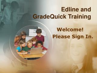 Edline and GradeQuick Training