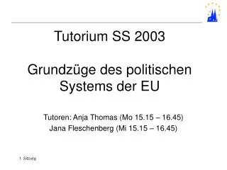 Tutorium SS 2003 Grundzüge des politischen Systems der EU