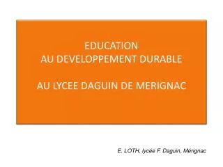 EDUCATION AU DEVELOPPEMENT DURABLE AU LYCEE DAGUIN DE MERIGNAC