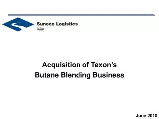 Acquisition of Texon’s Butane Blending Business
