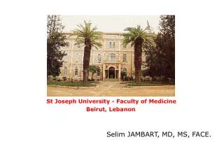 St Joseph University - Faculty of Medicine Beirut, Lebanon .