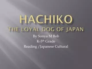 Hachiko The loyal dog of Japan
