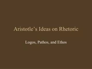 Aristotle’s Ideas on Rhetoric