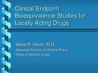 Clinical Endpoint Bioequivalence Studies for Locally Acting Drugs