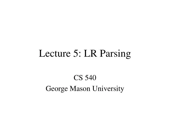 lecture 5 lr parsing