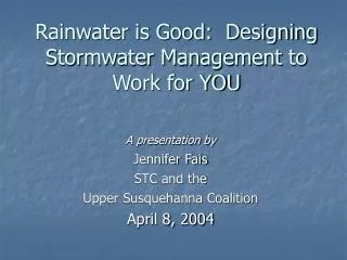 Rainwater is Good: Designing Stormwater Management to Work for YOU