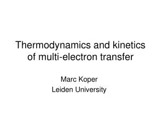 Thermodynamics and kinetics of multi-electron transfer