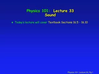 Physics 101: Lecture 33 Sound