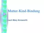 Mutter-Kind-Bindung - slide 1
