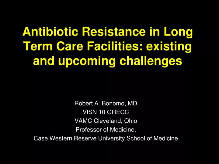 antibiotic resistance in long term care facilities existing and upcoming challenges