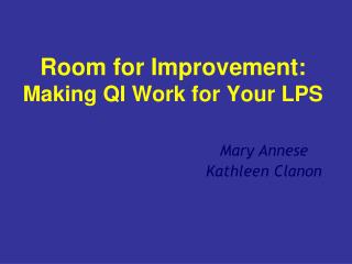 Room for Improvement: Making QI Work for Your LPS