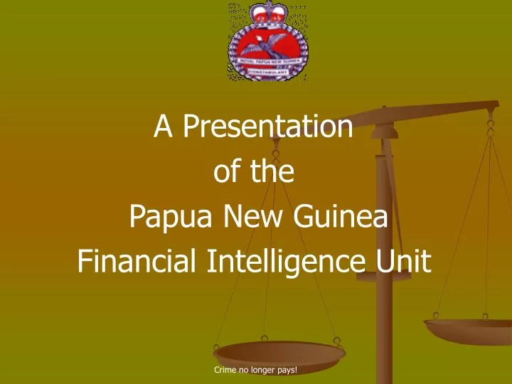 a presentation of the papua new guinea financial intelligence unit