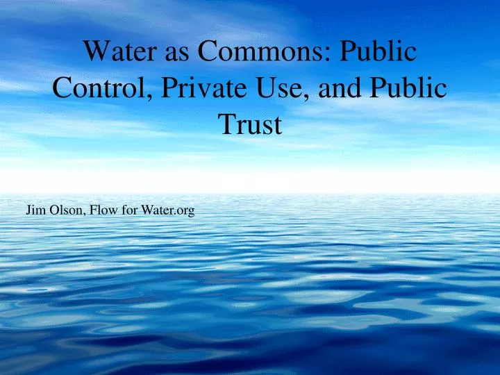 water as commons public control private use and public trust