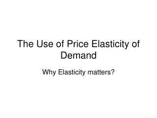 The Use of Price Elasticity of Demand