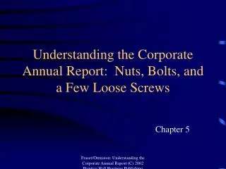 Understanding the Corporate Annual Report: Nuts, Bolts, and a Few Loose Screws