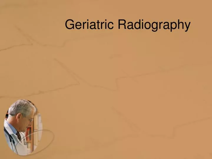 geriatric radiography