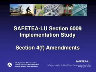SAFETEA-LU Section 6009 Implementation Study Section 4(f) Amendments