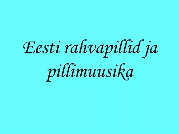 eesti rahvapillid ja pillimuusika