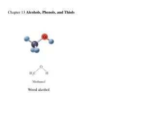 Chapter 13 Alcohols, Phenols, and Thiols