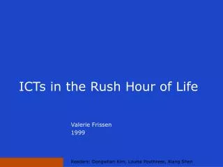 ICTs in the Rush Hour of Life