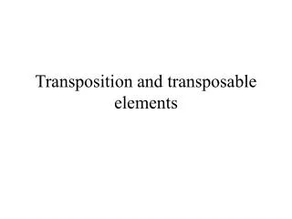 Transposition and transposable elements