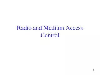 Radio and Medium Access Control