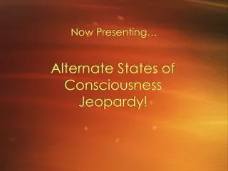 Alternate States of Consciousness Jeopardy!