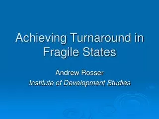 Achieving Turnaround in Fragile States