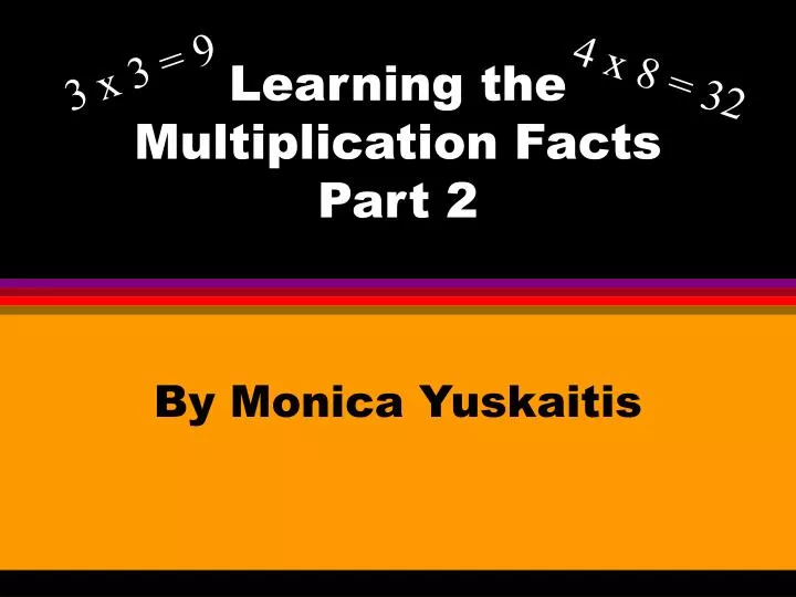 learning the multiplication facts part 2