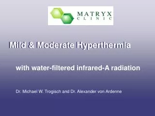 with water-filtered infrared-A radiation Dr. Michael W. Trogisch and Dr. Alexander von Ardenne