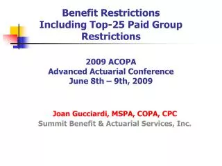 Benefit Restrictions Including Top-25 Paid Group Restrictions 2009 ACOPA Advanced Actuarial Conference June 8th – 9th,