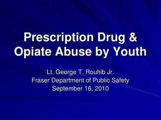 Prescription Drug &amp; Opiate Abuse by Youth