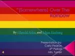 “(Somewhere) Over The Rainbow - slide 1