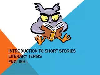 Introduction to Short Stories Literary Terms English I