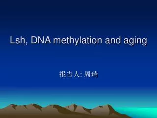 Lsh, DNA methylation and aging