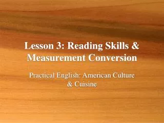 Lesson 3: Reading Skills &amp; Measurement Conversion